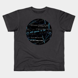 It's all Greek to me PATTERN # Blue On Black * ΙΤ'Σ ΑΛΛ ΓΡΕΕΚ ΤΟ ΜΕ circle Kids T-Shirt